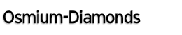 Osmium-Diamonds